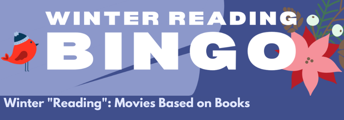 Winter Reading Bingo: Movies Based on Books