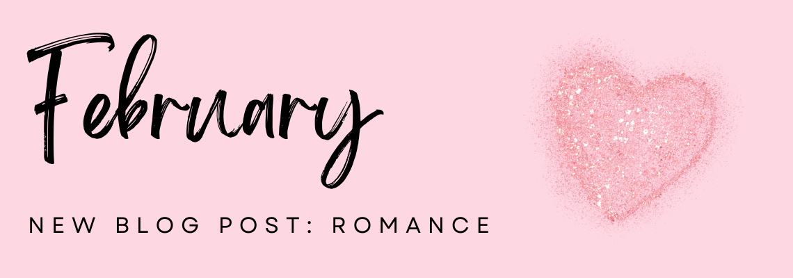 February Blog Post: Romance
