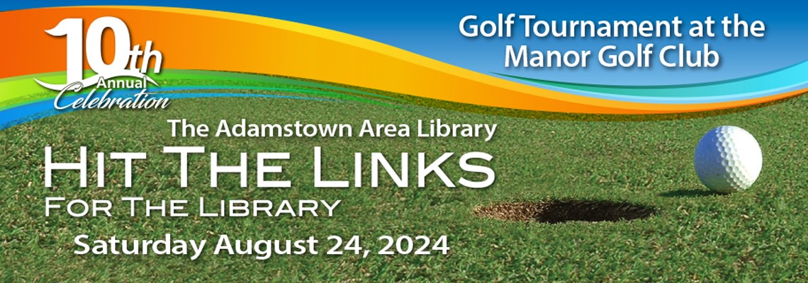 10th Annual Hit the Links for the Library Golf Tournament, August 24, 2024